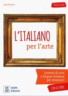 L' italiano per l'arte. Con CD-Audio di Sara Porreca edito da Alma