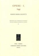Opere vol.1 di Marco M. Olivetti edito da Fabrizio Serra Editore