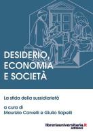 Desiderio, economia e società di Maurizio Carvelli, Giulio Sapelli edito da libreriauniversitaria.it