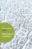 Lingua, linguaccia & malelingue! di Francesco V. Marasco edito da Europa Edizioni