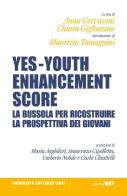 Yes - Youth Enhancement Score. La bussola per ricostruire la prospettiva dei giovani edito da Guerini Next