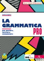 Grammatica pro. Per il biennio delle Scuole superiori. Con e-book. Con espansione online di Claudia Savigliano edito da Garzanti Scuola