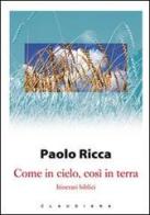 Come in cielo, così in terra. Itinerari biblici di Paolo Ricca edito da Claudiana