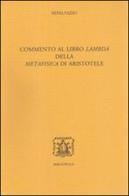 Commento al libro Lambda della Metafisica di Aristotele di Silvia Fazzo edito da Bibliopolis