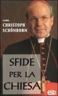 Sfide per la Chiesa di Christoph Schönborn edito da ESD-Edizioni Studio Domenicano