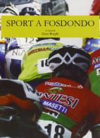 Sport a Fosdondo di Zeno Borghi edito da Consulta Librieprogetti