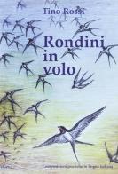 Rondini in volo di Tino Rossi edito da Arterigere-Chiarotto Editore