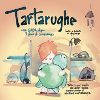 Tartarughe. Una guida dopo 7 anni di convivenza di Veronica Arrigoni edito da Youcanprint