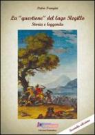 La «questione» del lago Regillo. Storia e leggenda di Pietro Frangini edito da Controluce (Monte Compatri)