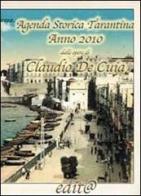 Agenda storica tarantina 2010. Le opere di Claudio De Cuia edito da Edita Casa Editrice & Libraria