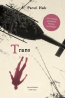 Trans di Pavel Hak edito da Transeuropa