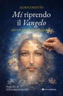 Mi riprendo il Vangelo. Appunti per una fede in ricerca di Aldo Curiotto edito da Tau