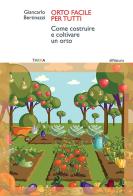 Orto facile per tutti. Come costruire e coltivare un orto di Giancarlo Bertinazzi edito da Tarka