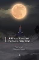 L' ultima stella del fantasma della luna di Sam Linati, Emilienne Stella edito da Falco M.