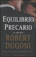 Equilibrio precario di Robert Dugoni edito da Sperling & Kupfer