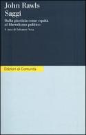 Saggi. Dalla giustizia come equità al liberalismo politico di John Rawls edito da Einaudi