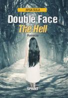 Double face. The hell. Ediz. italiana di Arsa Sula edito da Booksprint