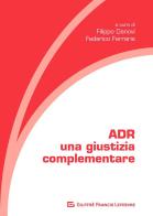 ADR. Una giustizia complementare edito da Giuffrè