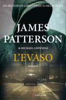 L' evaso di James Patterson, Michael Ledwidge edito da Longanesi