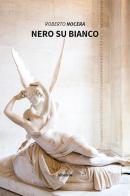 Nero su bianco di Roberto Nocera edito da Gruppo Albatros Il Filo