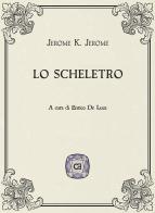 Lo scheletro di Jerome K. Jerome edito da Caravaggio Editore
