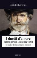 I duetti d'amore nelle opere di Giuseppe Verdi. Un'analisi drammaturgico-musicale di Carmen Laterza edito da Passione Scrittore selfpublishing