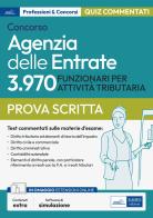 Concorso Agenzia delle Entrate. 3970 funzionari per attività tributaria. Test. Quesiti commentati per la prova tecnico-professionale. Con software di simulazione edito da Edises professioni & concorsi