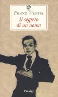 Il segreto di un uomo di Franz Werfel edito da Passigli