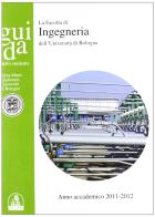 Guida dello studente per la Facoltà di ingegneria. Anno accademico 2011-2012 edito da CLUEB