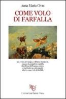 Come volo di farfalla di Anna M. Civra edito da L'Autore Libri Firenze