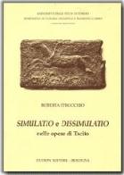 Simulatio e dissimulatio nelle opere di Tacito di Roberta Strocchio edito da Pàtron