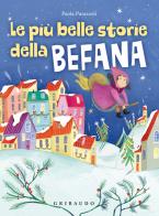 Le più belle storie della Befana. Ediz. a colori di Paola Parazzoli edito da Gribaudo
