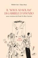 Il «Solus ad solam» di Gabriele d'Annunzio. Nuove rivelazioni dal Fondo De Blasi-Giachetti di Michele Cinti, Chiara Marzi edito da Masso delle Fate