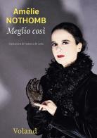 Meglio così di Amélie Nothomb edito da Voland