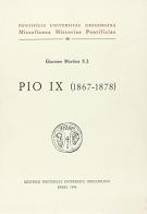 Pio IX (1867-1878) di Giacomo Martina edito da Pontificia Univ. Gregoriana