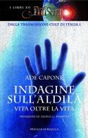 Indagine sull'aldilà. Vita oltre la vita di Ade Capone edito da Priuli & Verlucca