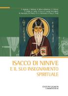 Isacco di Ninive e il suo insegnamento spirituale Atti del 38º Convegno ecumenico internazionale di spiritualità ortodossa (Bose, 6-9 settembre 2022) edito da Qiqajon