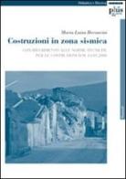 Costruzioni in zona sismica. Con riferimento alle norme tecniche per le costruzioni D. M. 14-01-2008 di Maria Luisa Beconcini edito da Plus