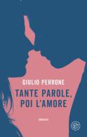 Tante parole, poi l'amore di Giulio Perrone edito da SEM