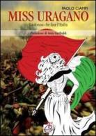 Miss uragano. La donna che fece l'Italia di Paolo Ciampi edito da Romano Editore