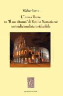 L' Inno a Roma ne «Il suo ritorno» di Rutilio Namaziano: un tradizionalista irriducibile di Walter Iorio edito da De Frede