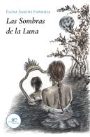 Las sombras de la Luna di Elena Santos Espinosa edito da Europa Edizioni