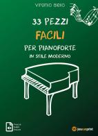 33 pezzi facili per pianoforte in stile moderno. Con tracce audio online di Virginio Aiello edito da Youcanprint