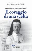 Emanuela Setti Carraro Dalla Chiesa. Il coraggio di una scelta di Mariangela Olivieri edito da Sanpino