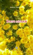 Rosso mimosa di Giuseppina Mellace, Maria Delfina Tommasini edito da Balzano Editore - Librerie Il giardino della cultura