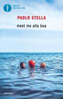 Meet me alla boa di Paolo Stella edito da Mondadori