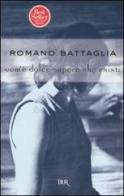 Com'è dolce sapere che esisti di Romano Battaglia edito da BUR Biblioteca Univ. Rizzoli