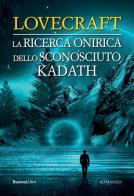 La ricerca onirica dello sconosciuto Kadath di Howard P. Lovecraft edito da Rusconi Libri