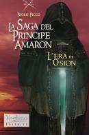 L' era di Osion. La saga di Amaron di Paolo Picco edito da Voglino Editrice