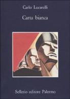 Carta bianca di Carlo Lucarelli edito da Sellerio Editore Palermo